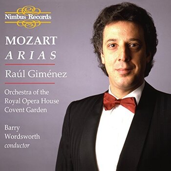 Mozart, Arias. Raul Giménez, Orchestra of the Royal Opera House Covent Garden, Barry Wordsworth