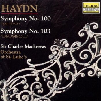 Joseph Haydn "Symphonies No.100 (Military) / No.103 (Drumroll)". Sir Charles Mackerras, Orchestra of St. Luke's