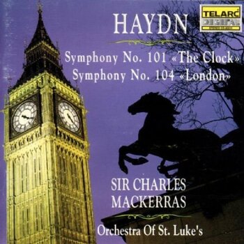 Haydn, Symphonies No.101 "The Clock" & 104 "London". Sir Charles Mackerras, Orchestra of St. Luke's