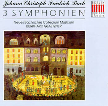 Johann Christoph Friedrich Bach "3 Symphonien". Neues Bachisches Collegium Musicum, Burkhard Glaetzner