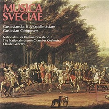 Musica Sveciae. Gustavian Composers - Swedish Orchestral Music by Uttini, Kraus, Naumann & Vogler