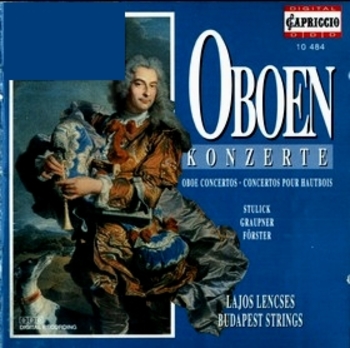Stulick, Graupner, Förster "Oboenkonzerte". Lajos Lencses, Budapest Strings