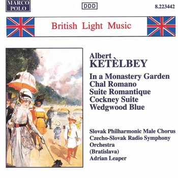 British Light Music - Albert Ketèlbey. Czecho-Slovak Radio Symphony Orchestra, Adrian Leaper