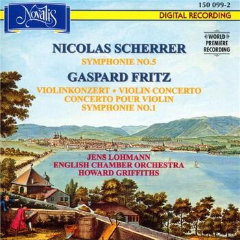Nicolas Scherrer & Gaspard Fritz - Symphonies & Violin Concerto. Jens Lohmann, English Chamber Orchestra, Howard Griffiths