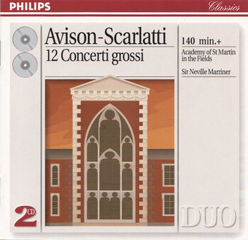 Avison-Scarlatti - 12 Concerti grossi. Academy of St Martin in the Fields, Sir Neville Marriner