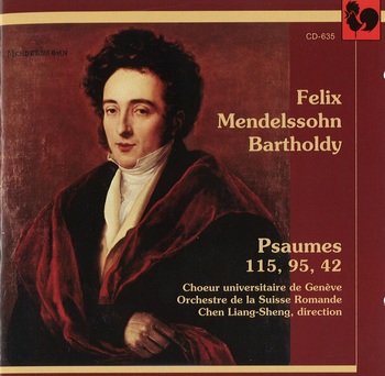 Mendelssohn - Psaumes 115, 95, 42. Choeur universitaire de Genève, Orchestre symphonique de Genève, Chen Liang-Sheng