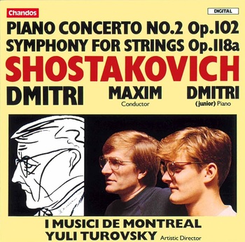 D.Shostakovich "Piano Concerto No.2 / Symphony Op.118a". I Musici de Montreal, Maxim & Dmitri Shostakovich (jun.), Yuli Turovsky
