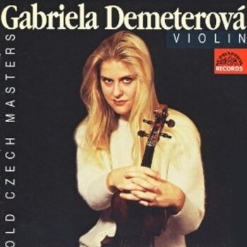 Old Czech Masters. Benda, Pichl, Vranicky. Gabriela Demeterova, Violin